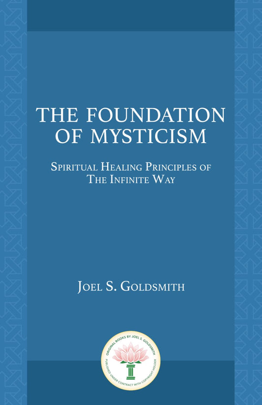 The Foundation of Mysticism: Spiritual Healing Principles of The Infinite Way - Acceptable