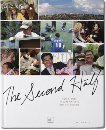 The Second Half: Real stories. Real adventures. Real significance. Lloyd Reeb