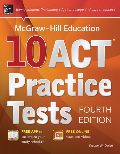 McGraw-Hill Education 10 ACT Practice Tests, Fourth Edition Dulan, Steven W.