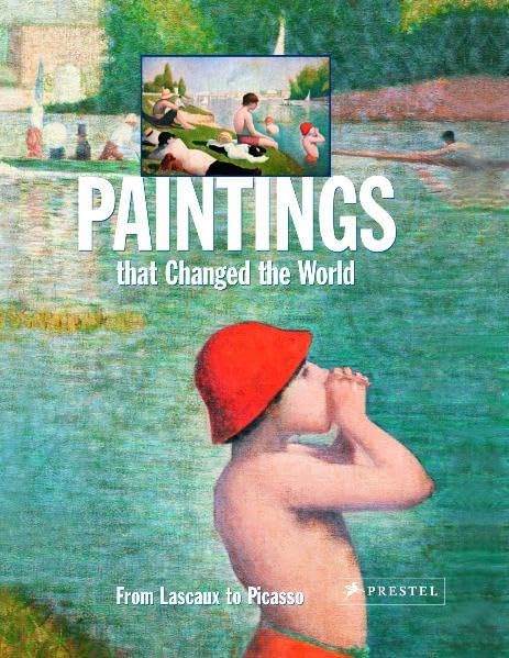 Paintings that Changed the World: From Lascoux to Picasso Reichold, Klaus and Graf, Bernhard