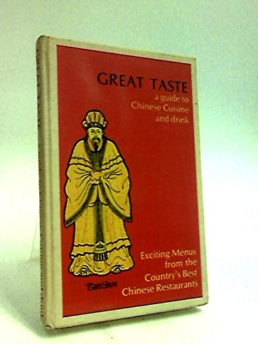 Great Taste a Guide to Chinese Cuisine and Drink Exciting Menus from the Country's Best Chinese Restaurants [Hardcover] Tsung-Ting Wang - Good