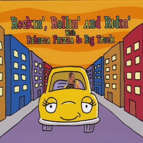 Rockin' Rollin' and Ridin' [Audio CD] Rebecca Frezza & Big Truck - Good