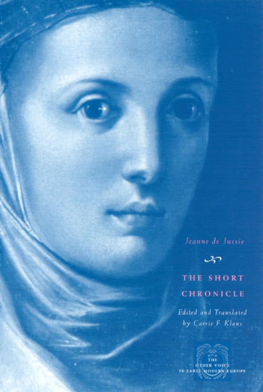 The Short Chronicle (The Other Voice in Early Modern Europe) [Paperback] Jussie, - Good