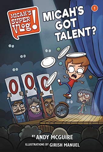 Micah's Super Vlog: Micah's Got Talent? (Micah's Super Vlog, 1) McGuire, Andy