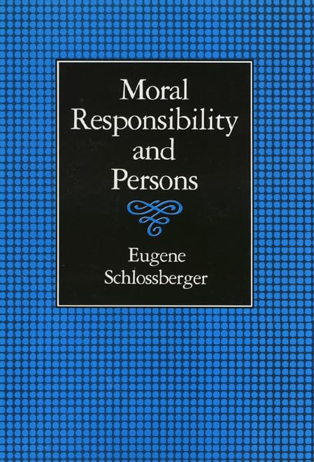 Moral Responsibility and Persons Schlossberger, Eugene - Good