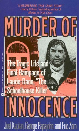 Murder of Innocence: The Tragic Life and Final Rampage of Laurie Dann, the - Acceptable