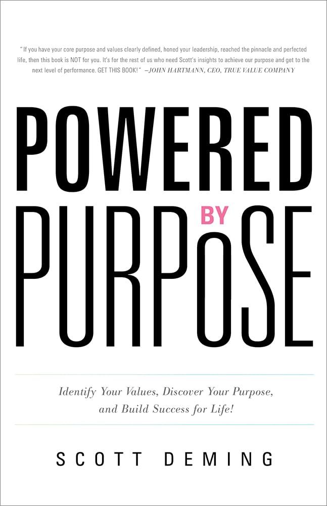 Powered by Purpose: Identify Your Values, Discover Your Purpose, and Build