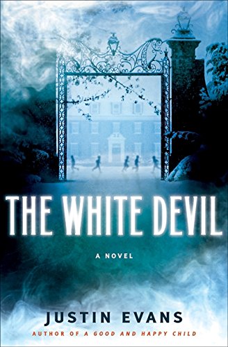 The White Devil: A Novel Evans, Justin