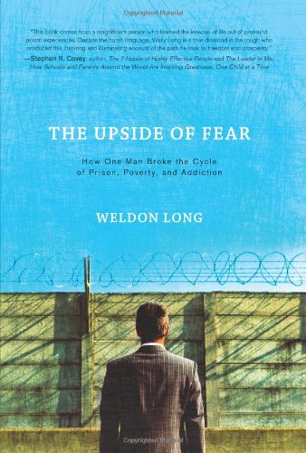 The Upside of Fear: How One Man Broke the Cycle of Prison, Poverty, and