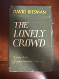 The Lonely Crowd : A Study of the Changing American Character. FIRST EDITION