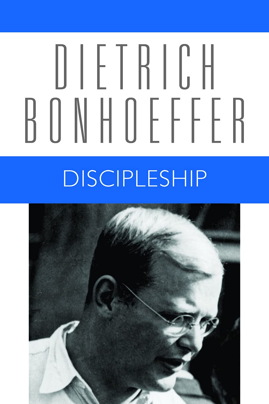 Discipleship: Dietrich Bonhoeffer Works, Volume 4 [Paperback] Bonhoeffer, - Good