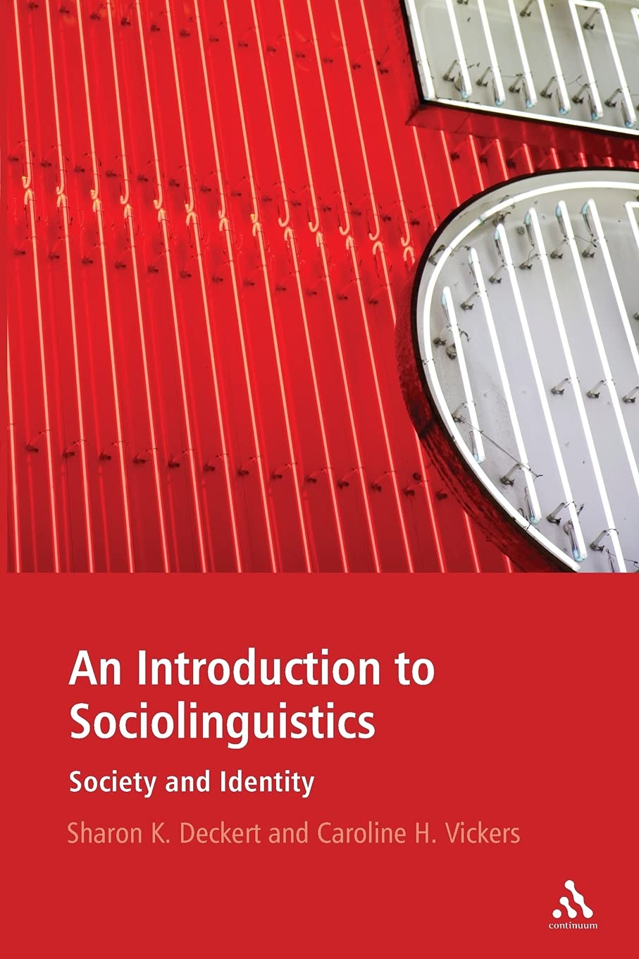 An Introduction to Sociolinguistics: Society and Identity [Paperback] Deckert, Sharon K. and Vickers, Caroline H. - Good