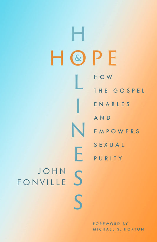 Hope and Holiness: How the Gospel Enables and Empowers Sexual Purity [Paperback] Fonville, John and Horton, Michael S - Good