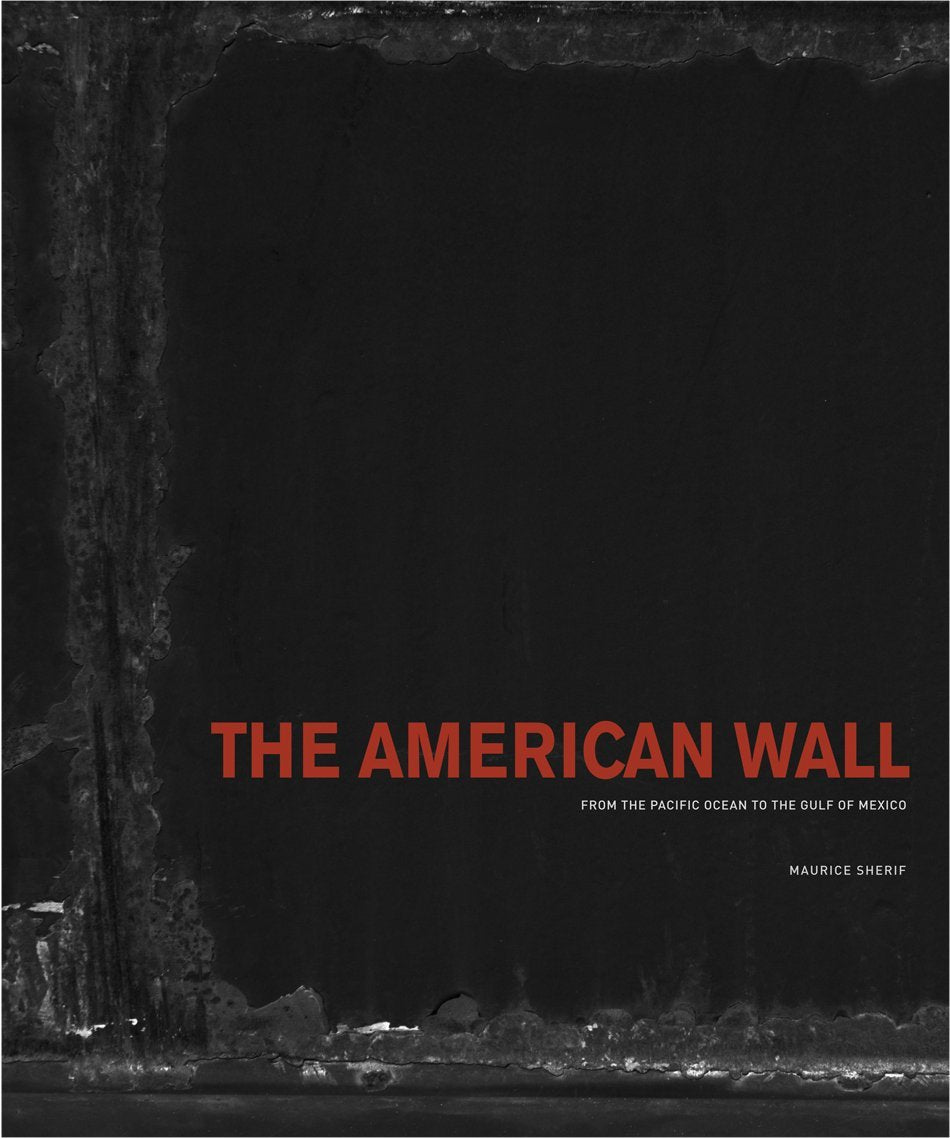 The American Wall: From the Pacific Ocean to the Gulf of Mexico (English and Spanish Edition) Sherif, Maurice - Very Good