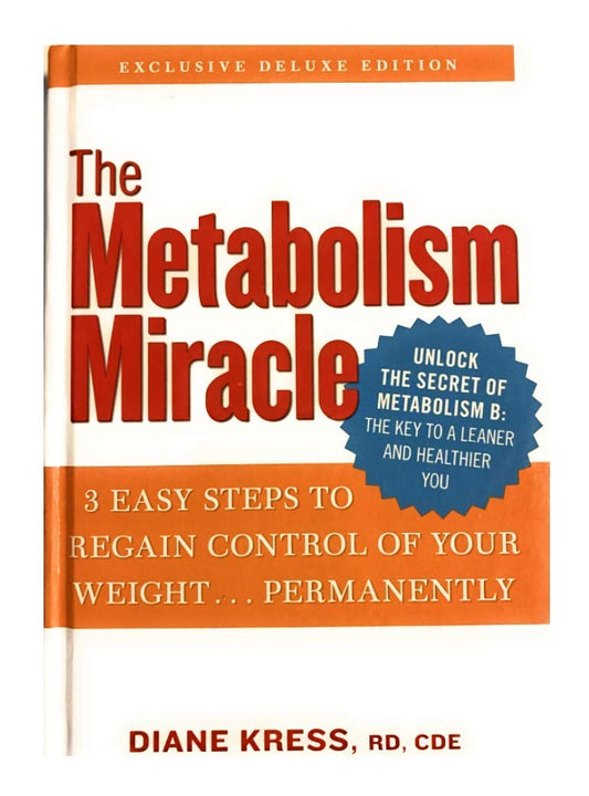 The Metabolism Miracle: 3 Easy Steps to Regain Control  of Your Weight