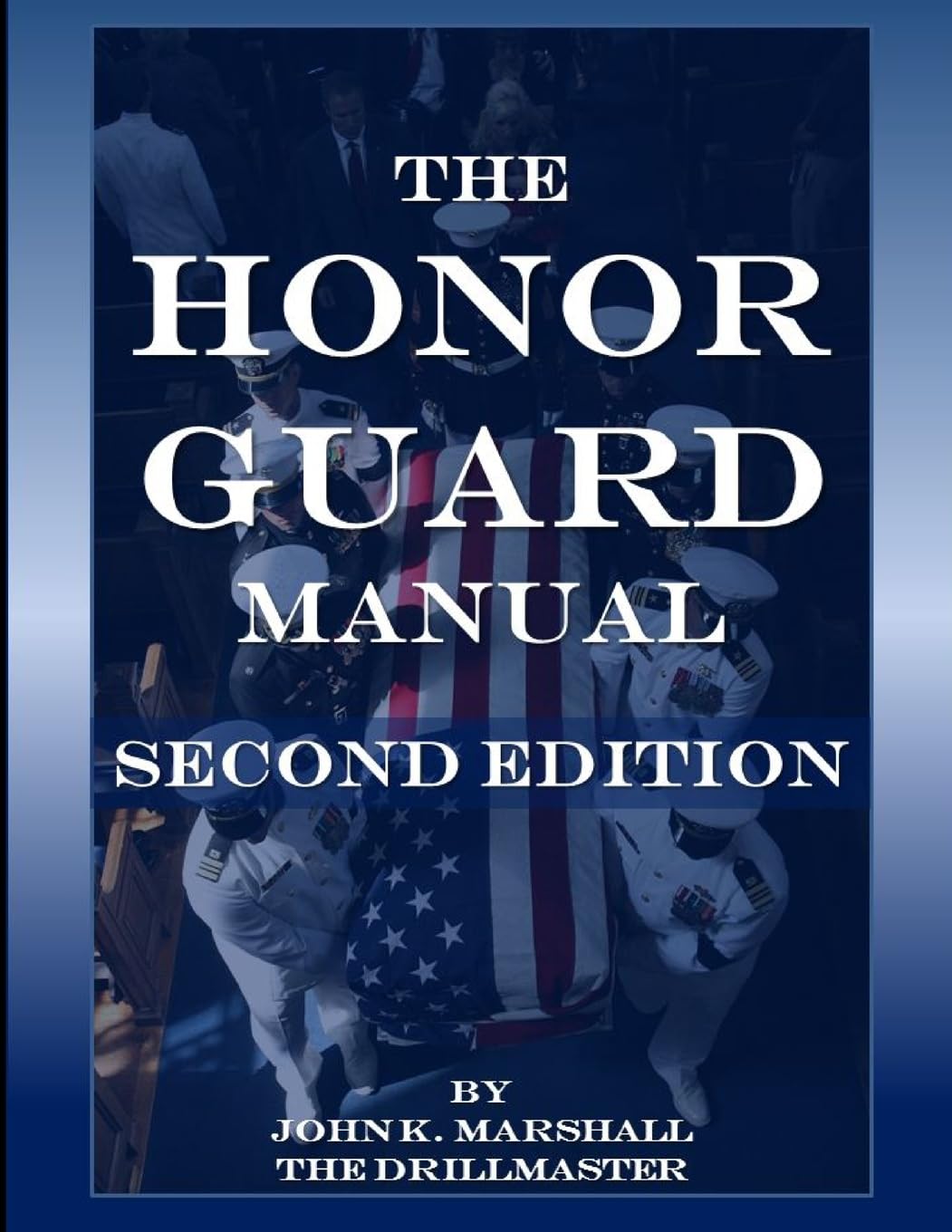 The Honor Guard Manual [Paperback] Marshall, John - Good