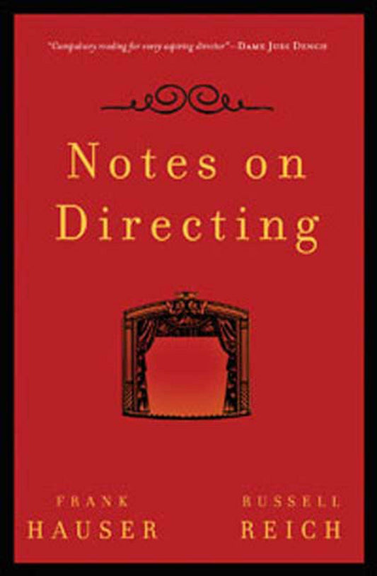 Notes on Directing: 130 Lessons in Leadership from the Director's Chair