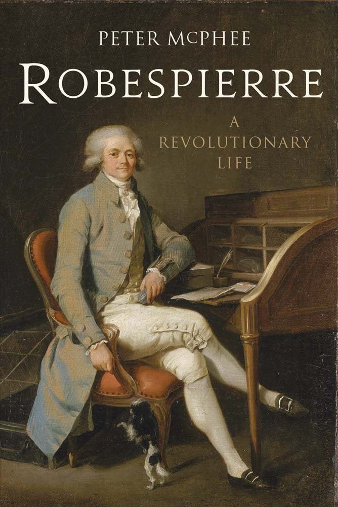 Robespierre: A Revolutionary Life [Paperback] McPhee, Peter