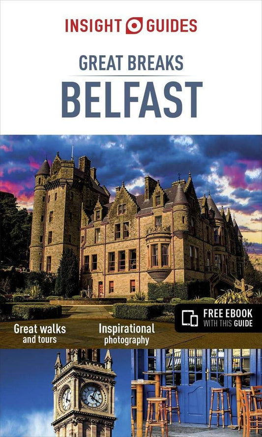 Insight Guides Great Breaks Belfast (Travel Guide with Free eBook) (Insight Great Breaks) Guides, Insight