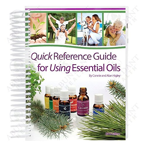 Quick Reference Guide for Using Essential Oils, 2016 Edition [Spiral-bound] - Good