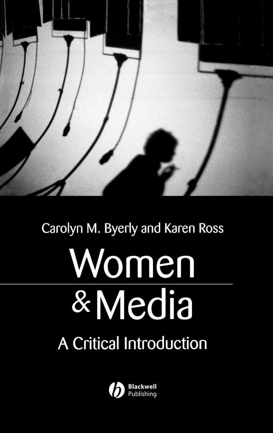 Women and Media: A Critical Introduction [Hardcover] Byerly, Carolyn M. and Ross, Karen - Good