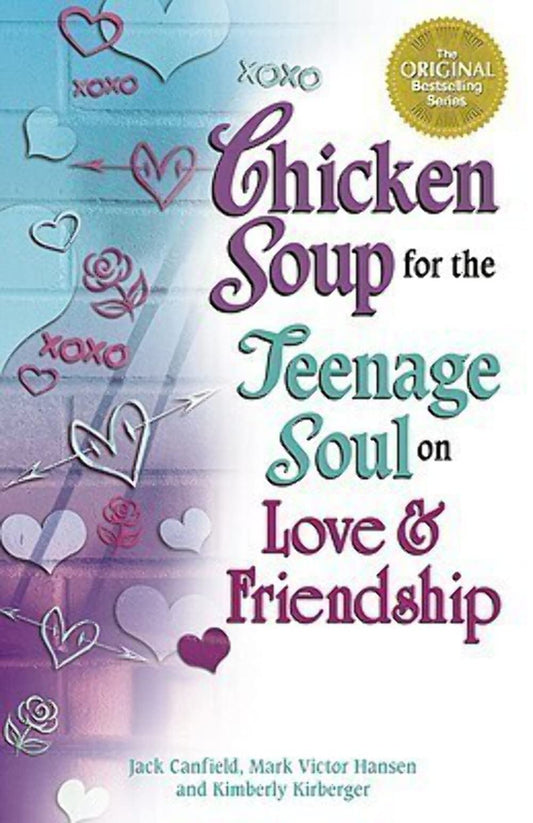 Chicken Soup for the Teenage Soul on Love & Friendship [Paperback] Jack Canfield; Mark Victor Hansen and Kimberly Kirberger