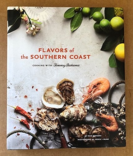 Flavors of the Southern Coast: Cooking with Tommy Bahama [Hardcover] Rick Rodgers