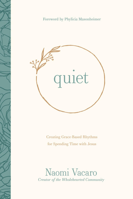 Quiet: Creating Grace-Based Rhythms for Spending Time with Jesus [Paperback]