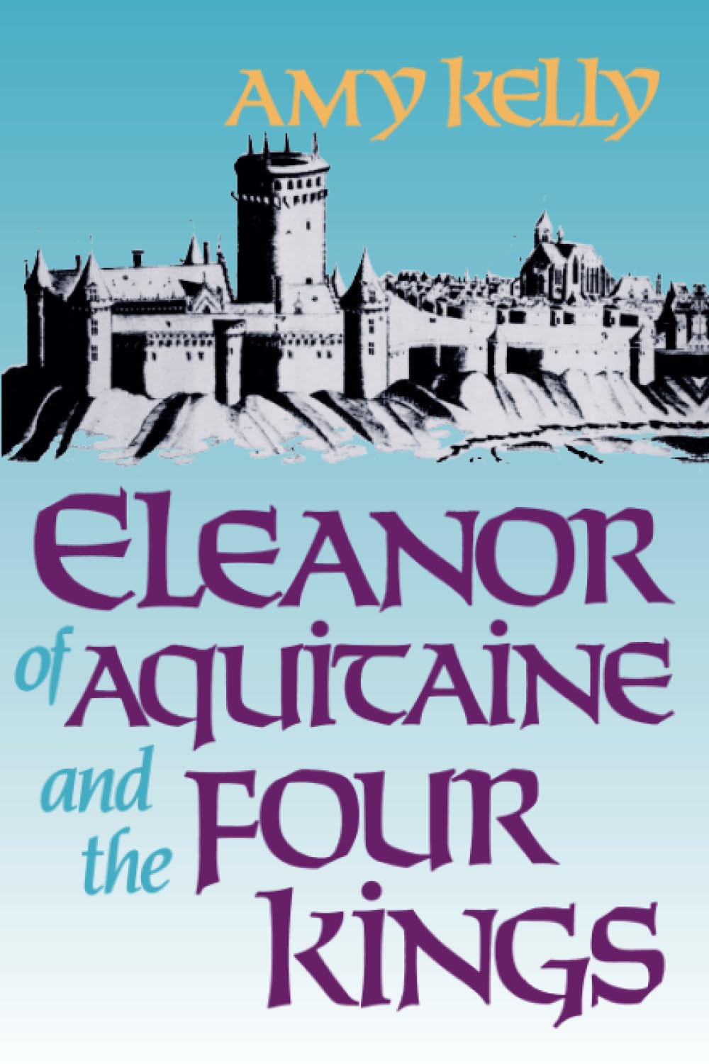 Eleanor of Aquitaine and the Four Kings (Harvard Paperbacks) [Paperback] Amy