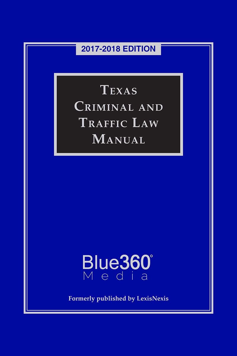 Texas Criminal And Traffic Law Manual 2017-2018 9781947146945 [Paperback] Blue360� Media - Good