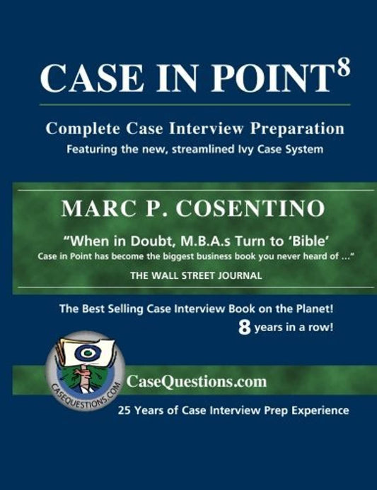 Case In Point: Complete Case Interview Preparation, 8th Edition Marc P.