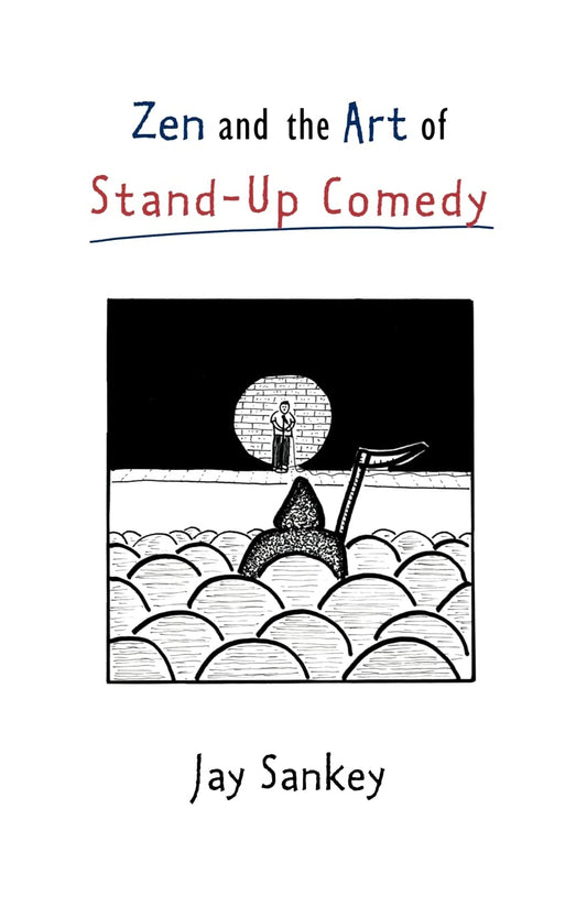 Zen and the Art of Stand-Up Comedy [Paperback] Jay Sankey - Good