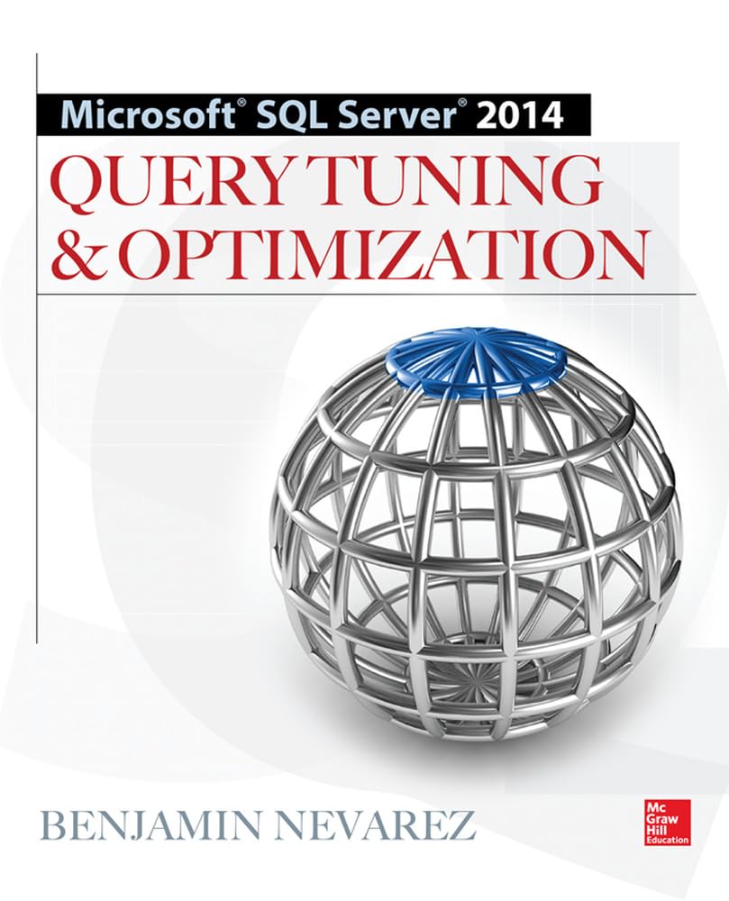 Microsoft SQL Server 2014 Query Tuning & Optimization Nevarez, Benjamin - Good