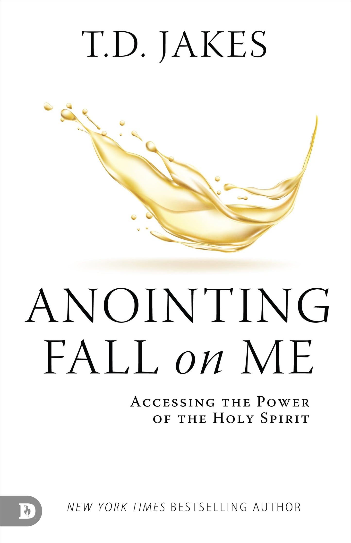 Anointing Fall On Me: Accessing the Power of the Holy Spirit [Paperback] Jakes, - Good