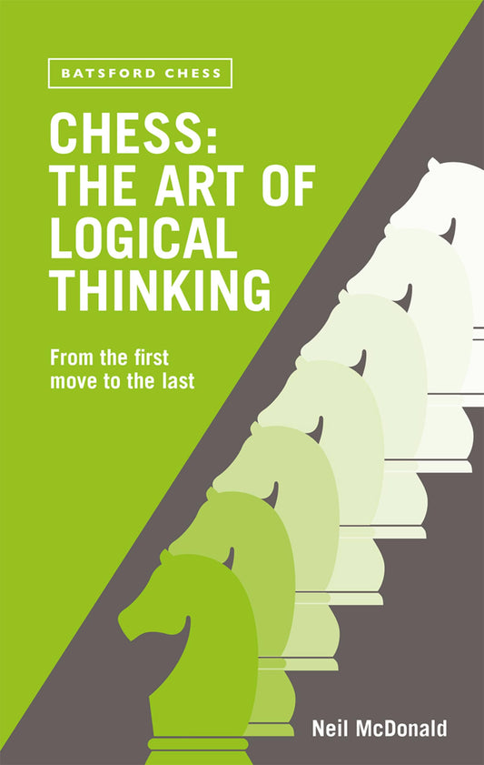 Chess: The Art of Logical Thinking: From The First Move To The Last Mcdonald, - Good