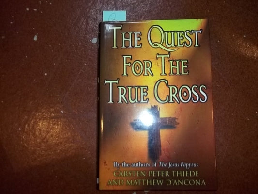 The Quest for the True Cross [Hardcover] Thiede, Carsten Peter; D'Ancona, Matthew