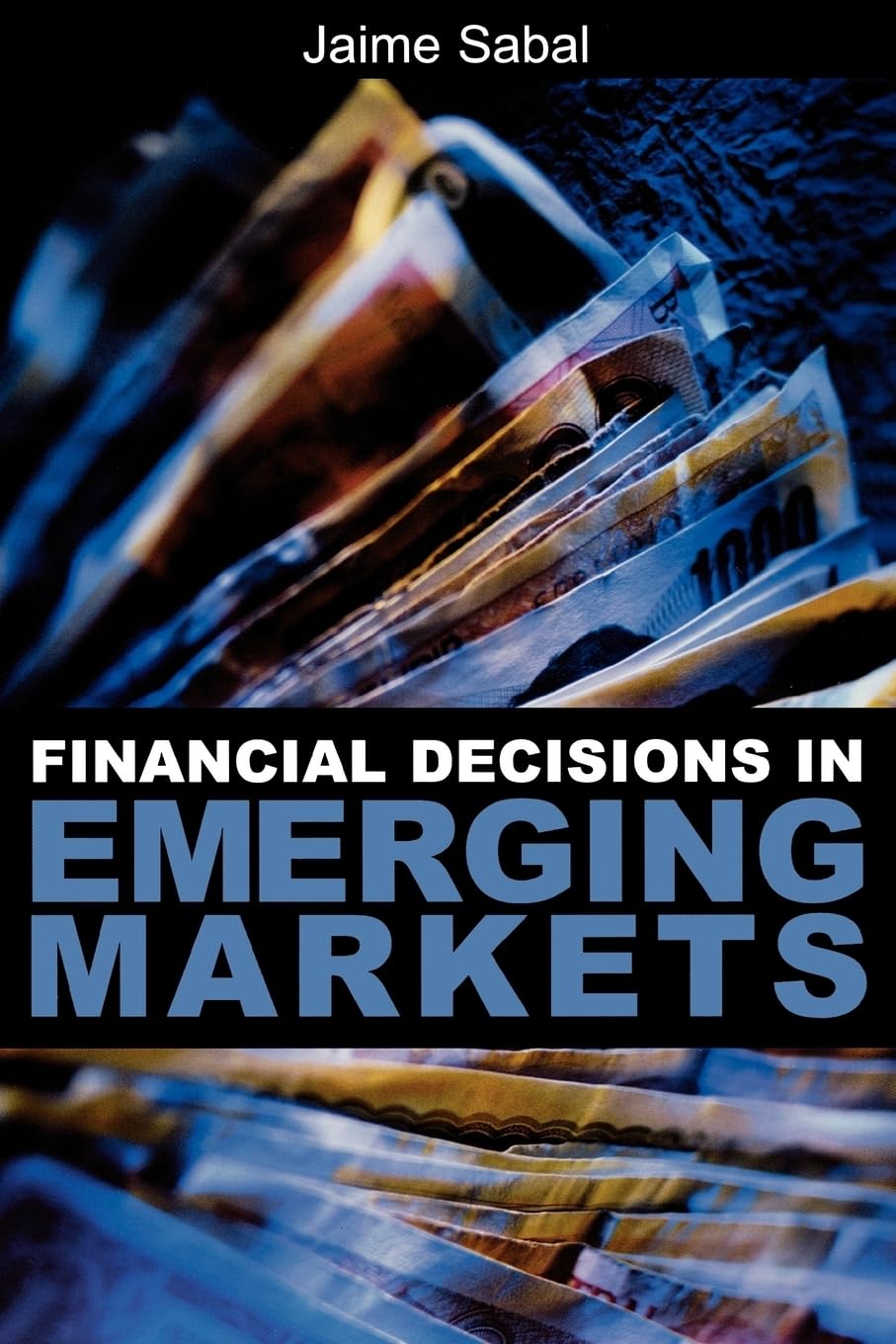 Financial Decisions in Emerging Markets [Paperback] Sabal, Jaime