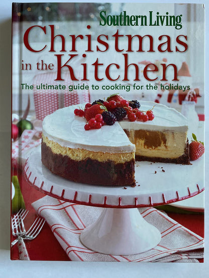 Southern Living Christmas in the Kitchen: The Ultimate Guide to Cooking for the Holidays - Very Good