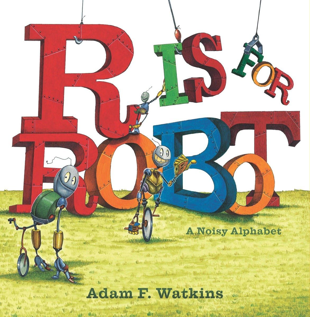 R Is for Robot: A Noisy Alphabet Watkins, Adam F.