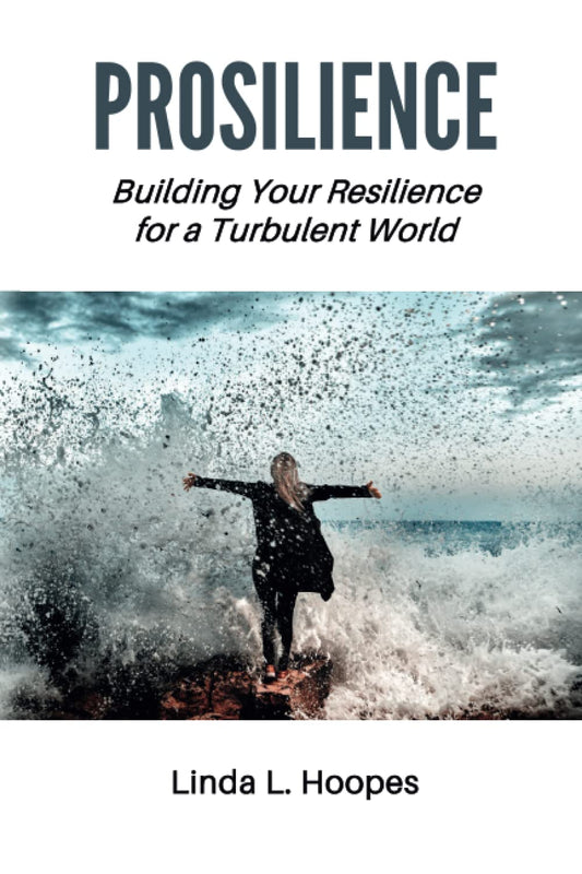 Prosilience: Building Your Resilience for a Turbulent World [Paperback] Hoopes,