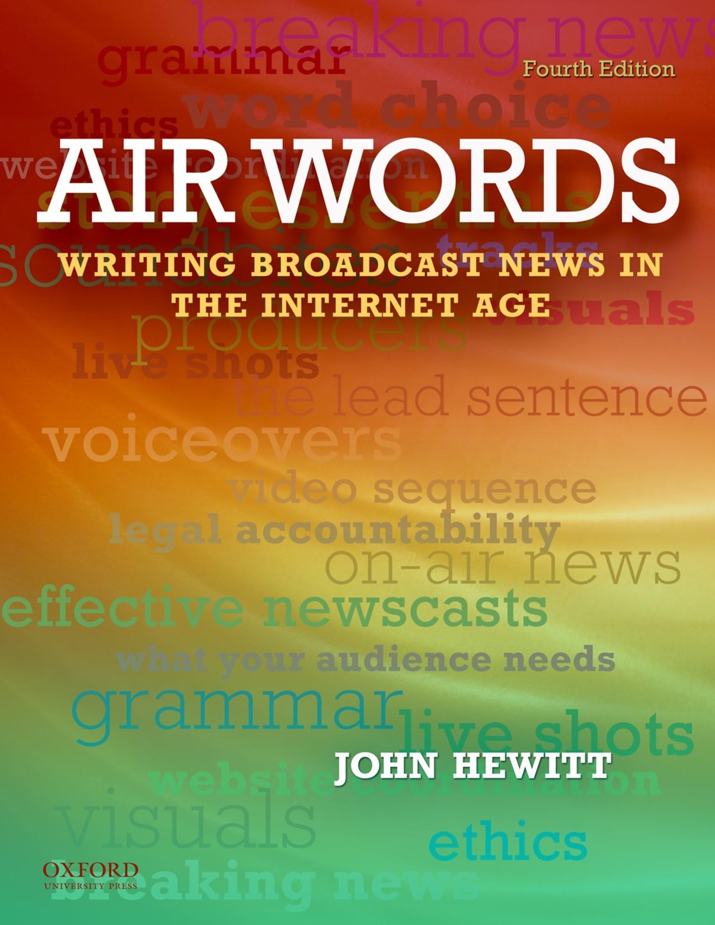 Air Words: Writing Broadcast News in the Internet Age [Paperback] Hewitt, John - Good