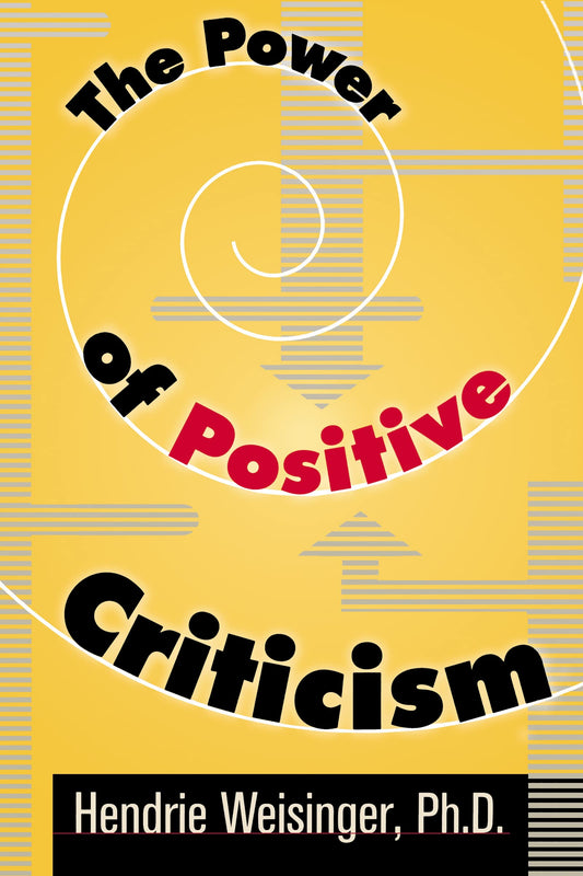 The Power of Positive Criticism [Paperback] WEISINGER, Hendrie