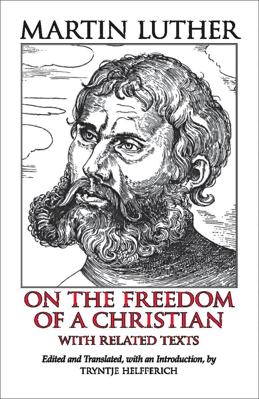 On the Freedom of a Christian: With Related Texts (Hackett Classics) [Paperback]