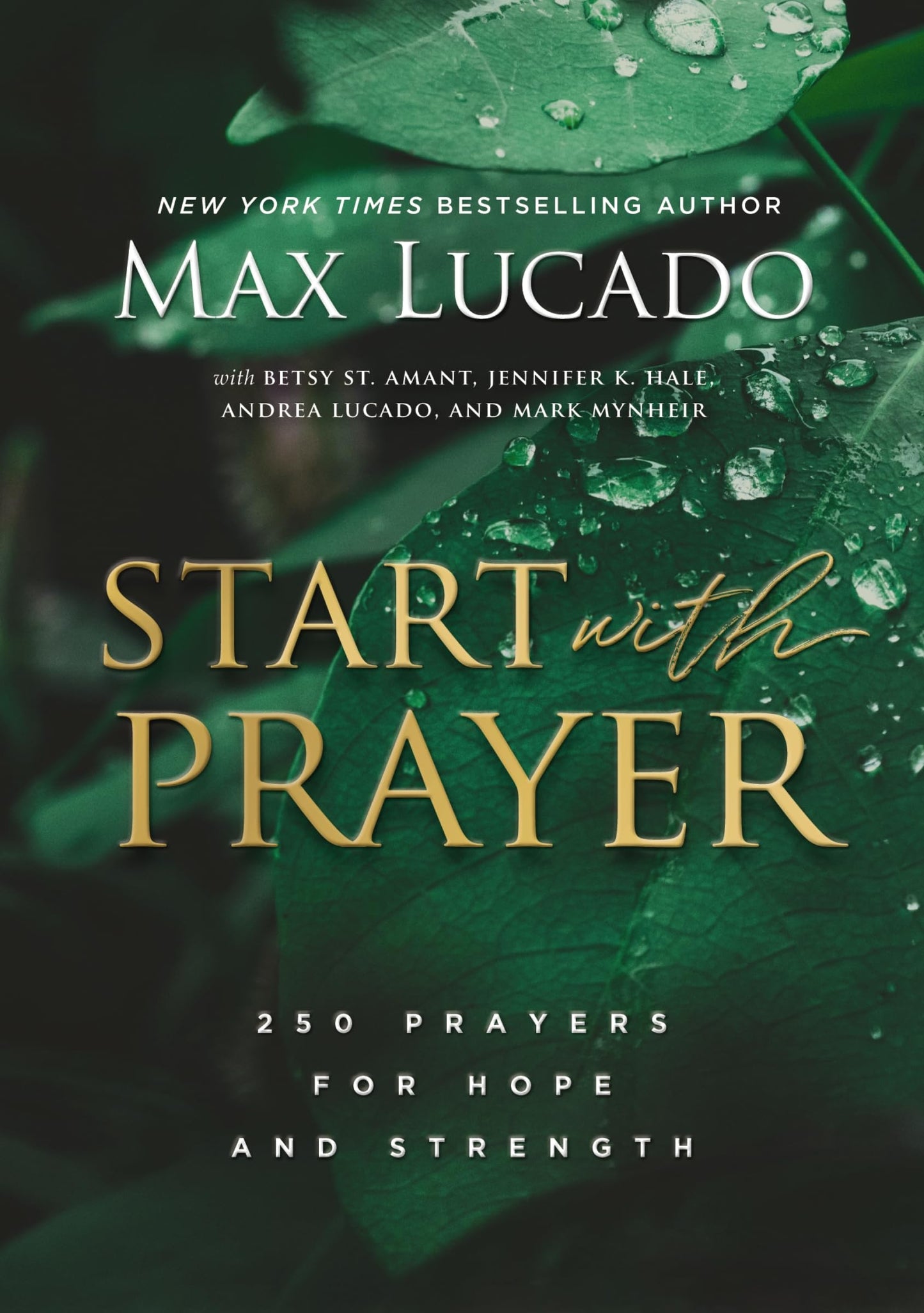 Start with Prayer: 250 Prayers for Hope and Strength [Hardcover] Lucado, Max - Good