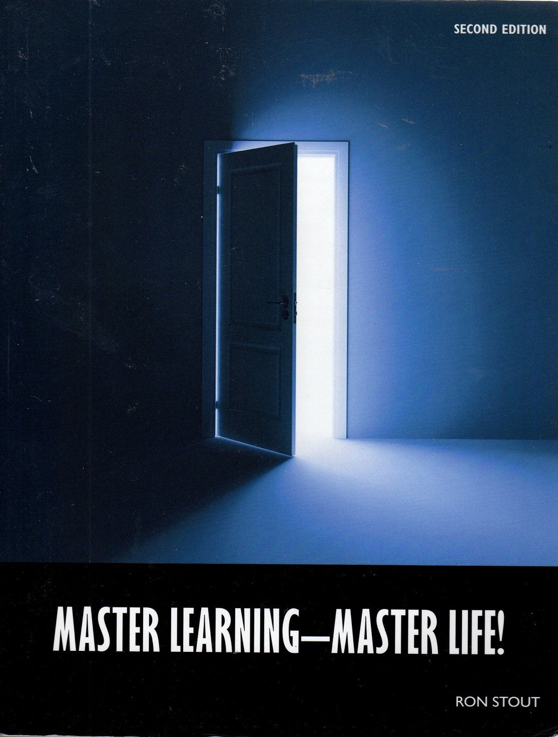 Master Learning, Master Life! [Unknown Binding] Ron Stout - Acceptable