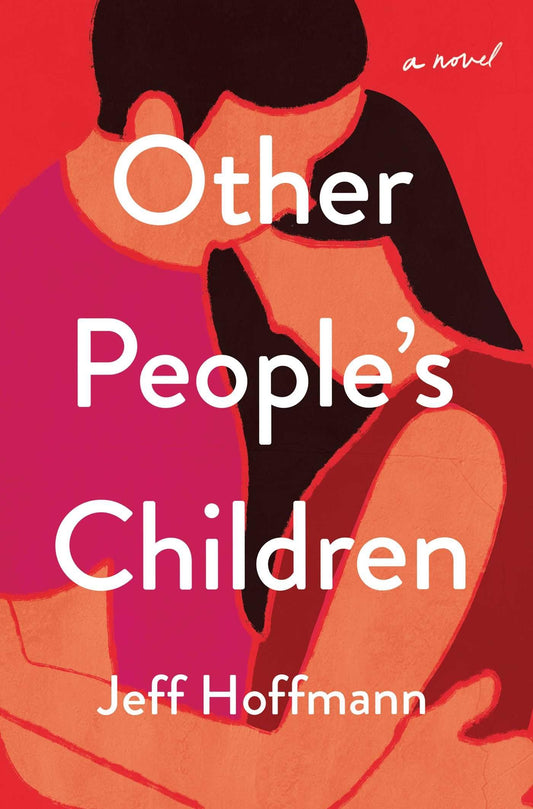 Other People's Children: A Novel [Hardcover] Hoffmann, Jeff