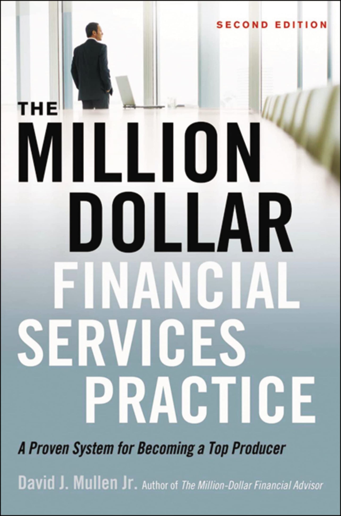 The Million-Dollar Financial Services Practice: A Proven System for Becoming a