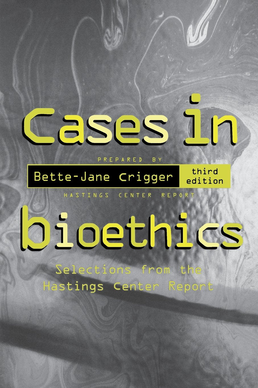 Cases in Bioethics: Selections from the Hastings Center Report [Paperback]