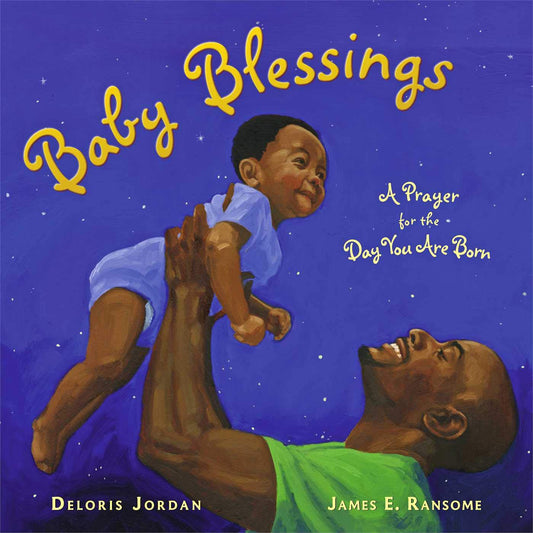 Baby Blessings: A Prayer for the Day You Are Born (Paula Wiseman Books)