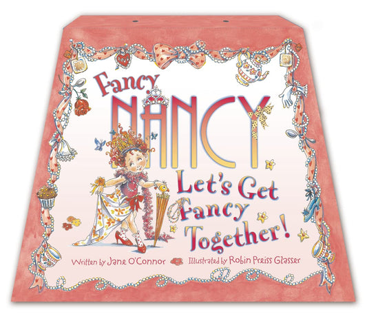 Let's Get Fancy Together! (Fancy Nancy) Jane O Connor and Robin Preiss Glasser - Good